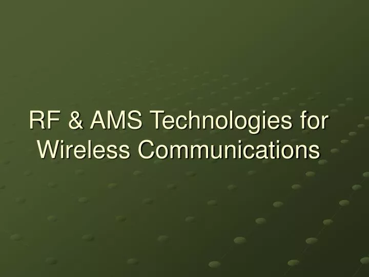 rf ams technologies for wireless communications