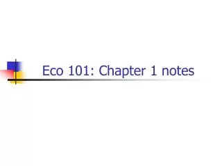 Eco 101: Chapter 1 notes