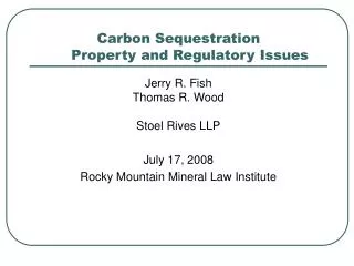 Carbon Sequestration Property and Regulatory Issues