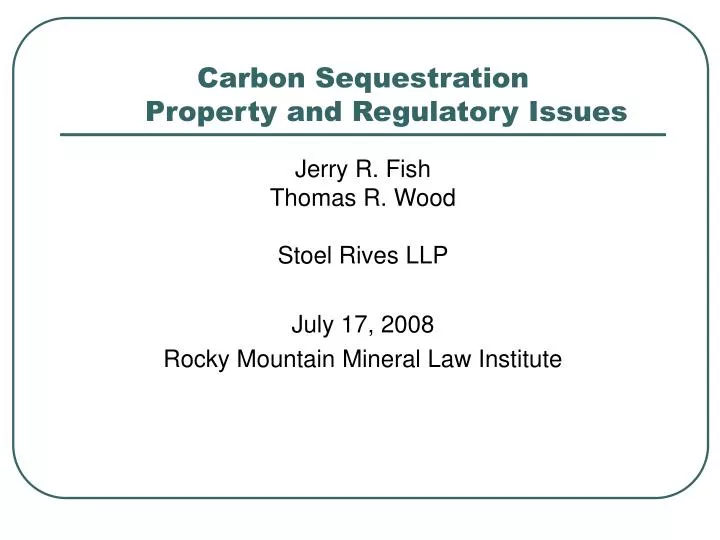 carbon sequestration property and regulatory issues