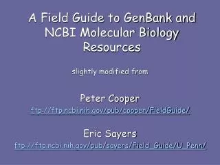A Field Guide to GenBank and NCBI Molecular Biology Resources