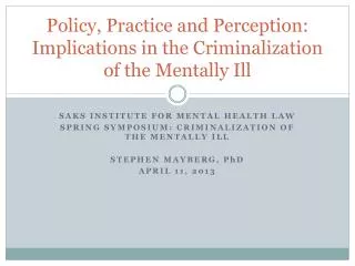 Policy, Practice and Perception: Implications in the Criminalization of the Mentally Ill