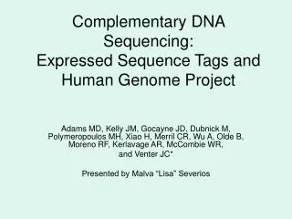Complementary DNA Sequencing: Expressed Sequence Tags and Human Genome Project