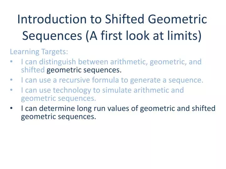 introduction to shifted geometric sequences a first look at limits