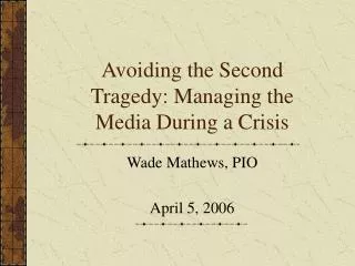 Avoiding the Second Tragedy: Managing the Media During a Crisis