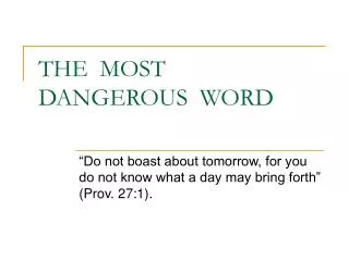 THE MOST DANGEROUS WORD