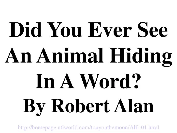 did you ever see an animal hiding in a word by robert alan