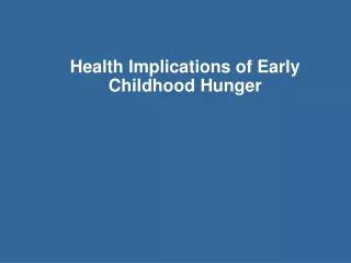 Health Implications of Early Childhood Hunger