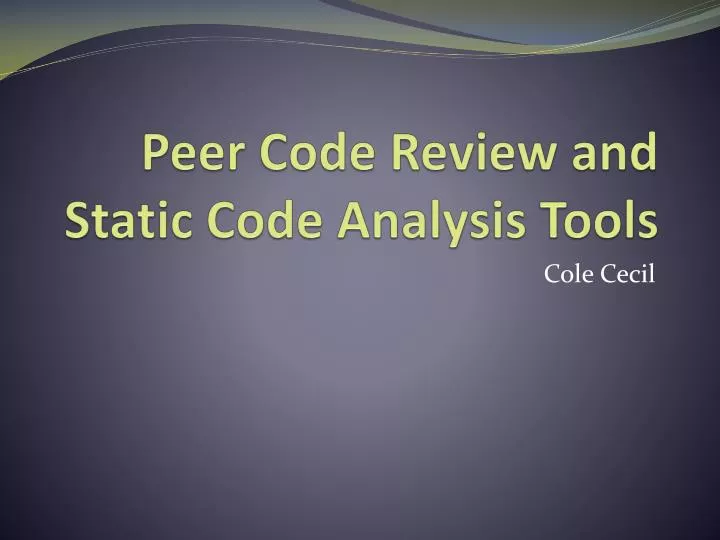 peer code review and static code analysis tools