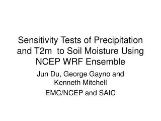 Sensitivity Tests of Precipitation and T2m to Soil Moisture Using NCEP WRF Ensemble