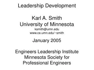 Leadership Development Karl A. Smith University of Minnesota ksmith@umn ce.umn/~smith