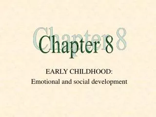 EARLY CHILDHOOD: Emotional and social development