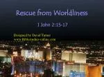 Rescue from Worldliness