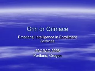 Grin or Grimace