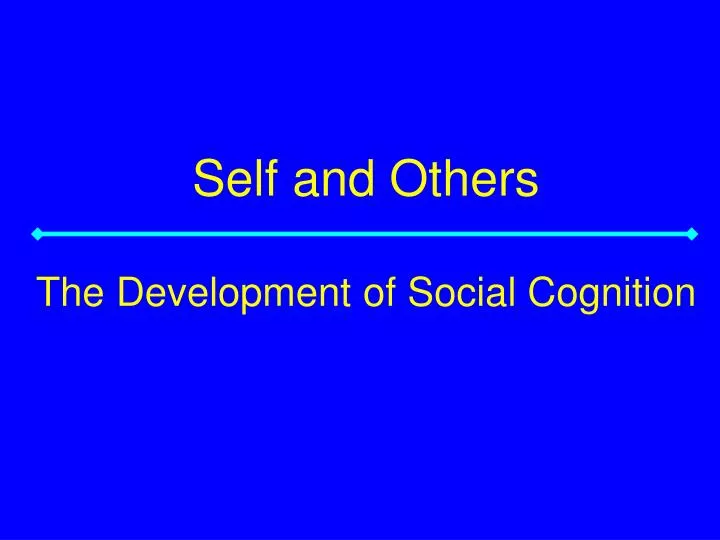 self and others the development of social cognition