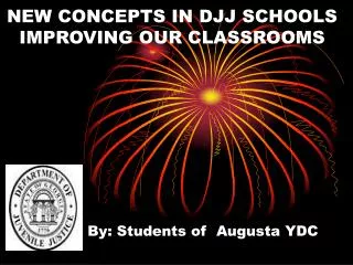 NEW CONCEPTS IN DJJ SCHOOLS IMPROVING OUR CLASSROOMS