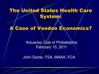 The United States Health Care System: A Case of Voodoo Economics?