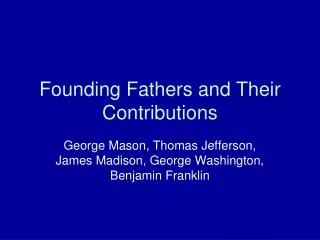 Founding Fathers and Their Contributions