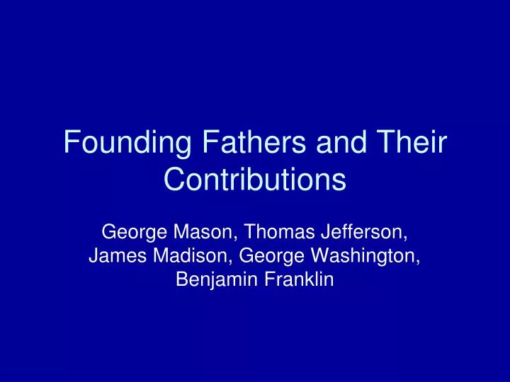 founding fathers and their contributions