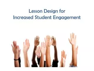Lesson Design for Increased Student Engagement