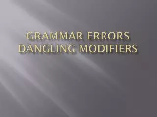 Grammar errors Dangling Modifiers