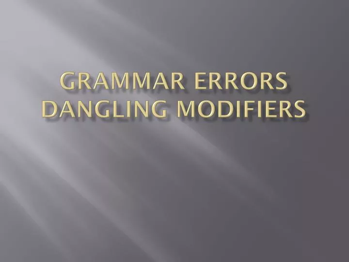 grammar errors dangling modifiers
