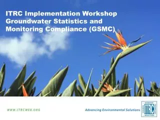 ITRC Implementation Workshop Groundwater Statistics and Monitoring Compliance (GSMC)