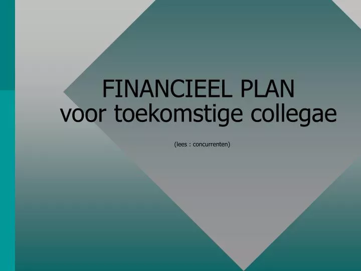 financieel plan voor toekomstige collegae lees concurrenten