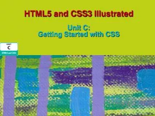 HTML5 and CSS3 Illustrated Unit C: Getting Started with CSS