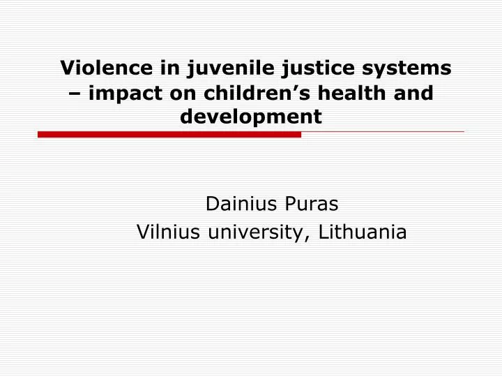 violence in juvenile justice systems impact on children s health and development