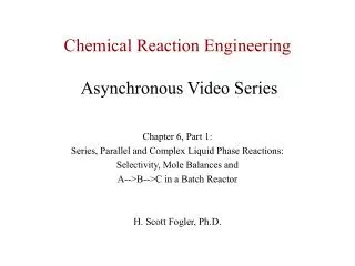 Chemical Reaction Engineering Asynchronous Video Series