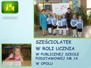 sze ciolatek w roli ucznia w publicznej szkole podstawowej nr 14 w opolu