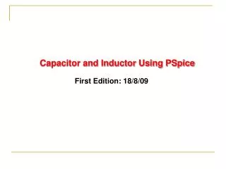 Capacitor and Inductor Using PSpice