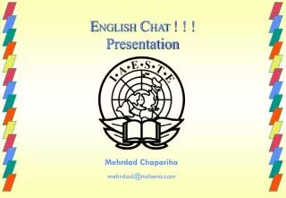 E NGLISH C HAT ! ! ! Presentation