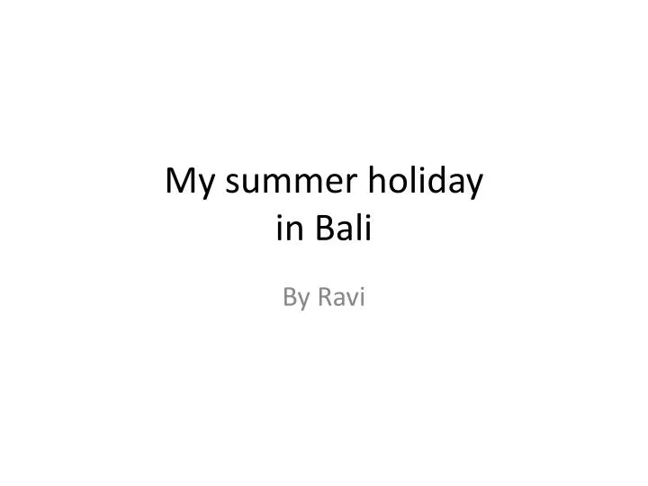 my summer holiday in bali