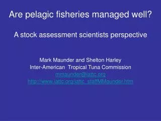 Are pelagic fisheries managed well? A stock assessment scientists perspective