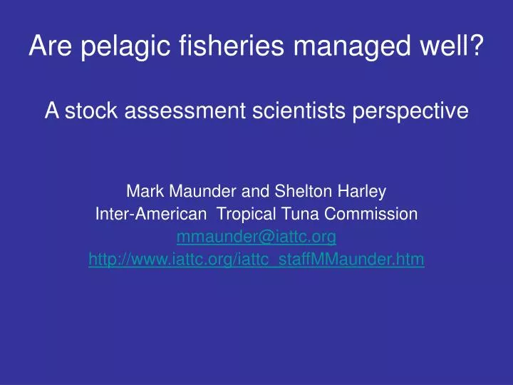 are pelagic fisheries managed well a stock assessment scientists perspective