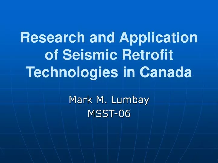 research and application of seismic retrofit technologies in canada