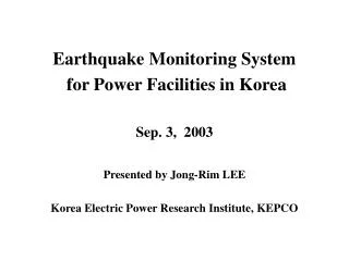 Sep. 3, 2003 Presented by Jong-Rim LEE Korea Electric Power Research Institute, KEPCO