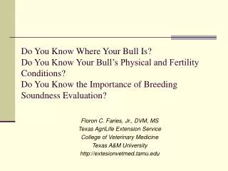 Floron C. Faries, Jr., DVM, MS Texas AgriLife Extension Service College of Veterinary Medicine