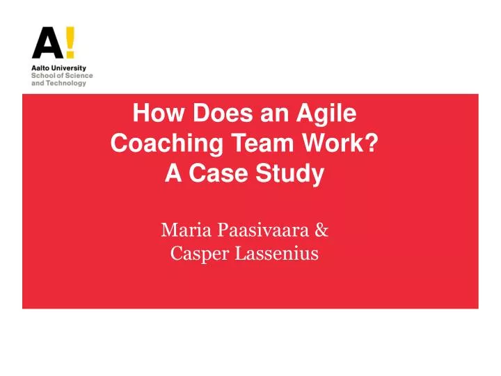how does an agile coaching team work a case study maria paasivaara casper lassenius