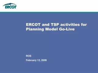 ERCOT and TSP activities for Planning Model Go-Live