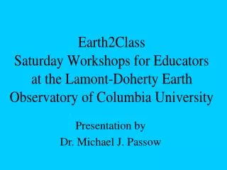 Presentation by Dr. Michael J. Passow