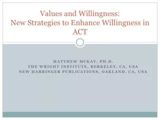 Values and Willingness: New Strategies to Enhance Willingness in ACT
