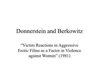 Donnerstein and Berkowitz