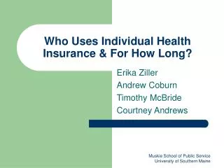 Who Uses Individual Health Insurance &amp; For How Long?