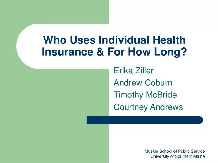 who uses individual health insurance for how long