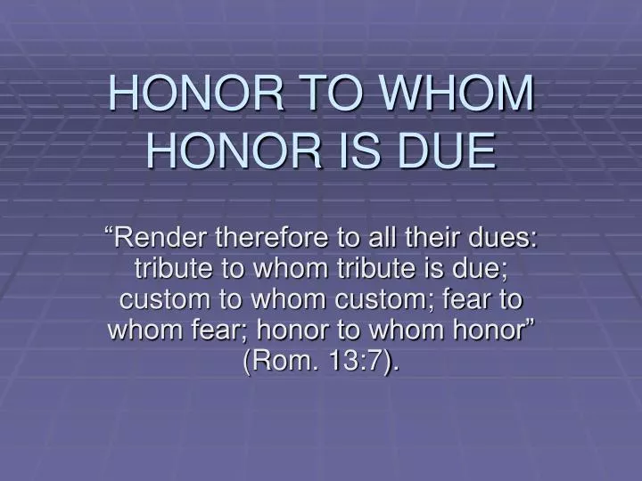 honor to whom honor is due