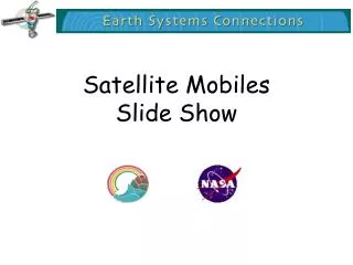 Satellite Mobiles Slide Show