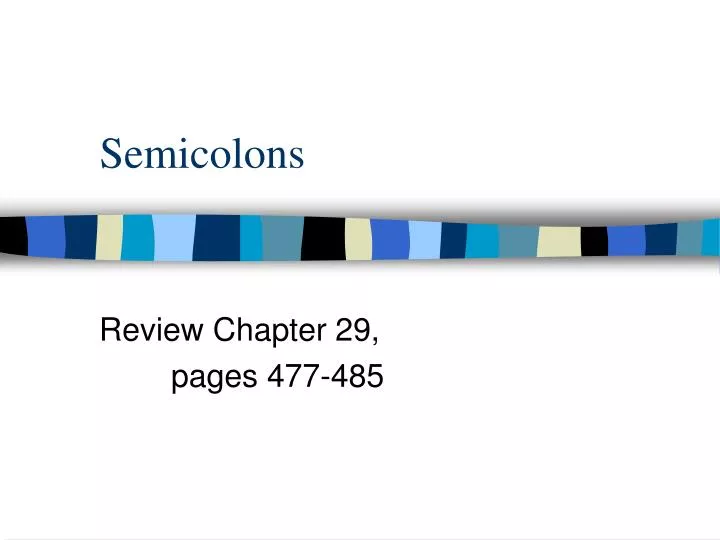 semicolons